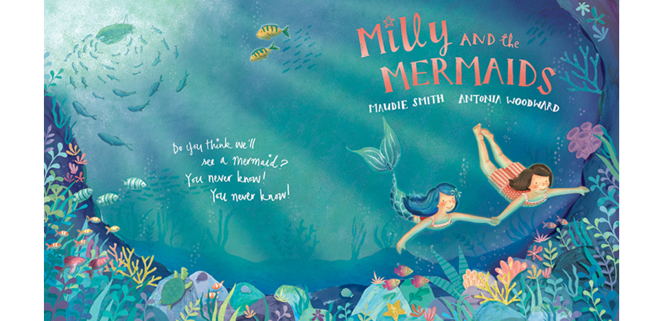 Milly and the Mermaids :: Antonia Woodward Children's Book Project